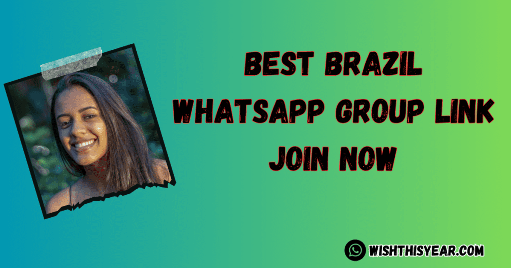 Best Brazil Whatsapp Group Link List