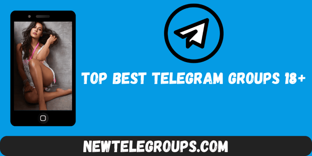 Top Best Telegram Groups 18+