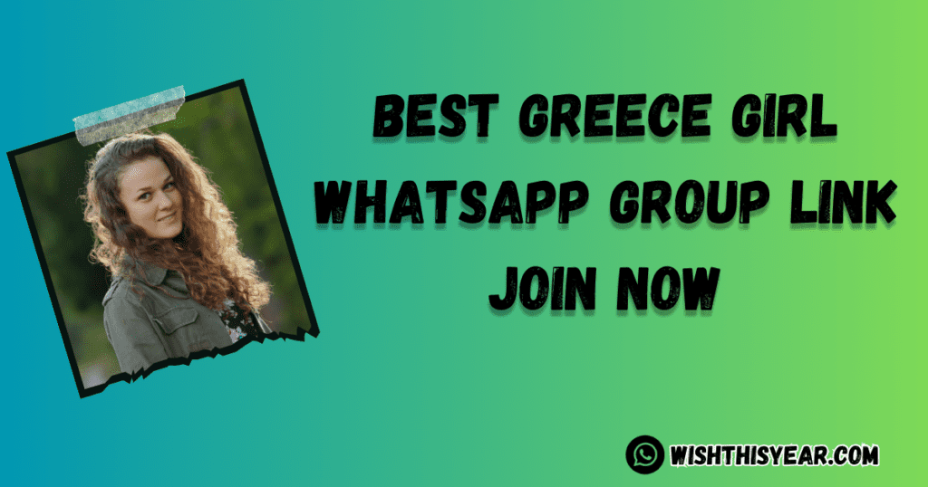 Best Greece Girl Whatsapp Group Linkupdated