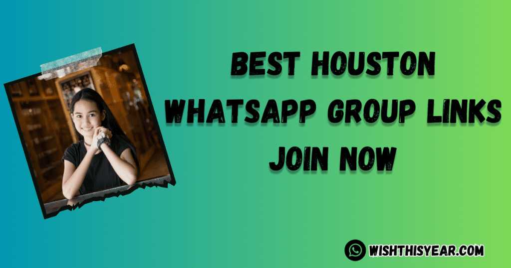 Best Houston WhatsApp Group Links