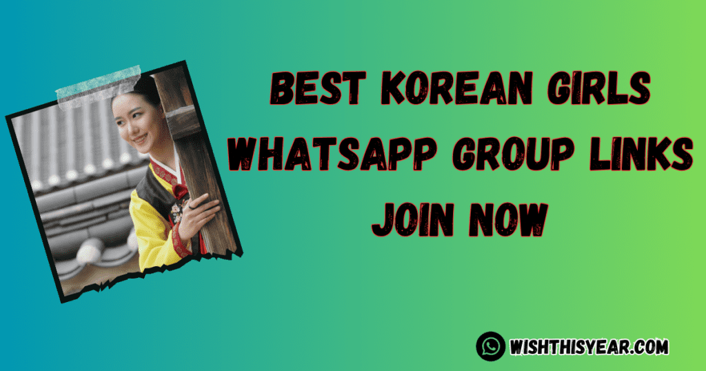 Best Korean Girls WhatsApp Group Links List