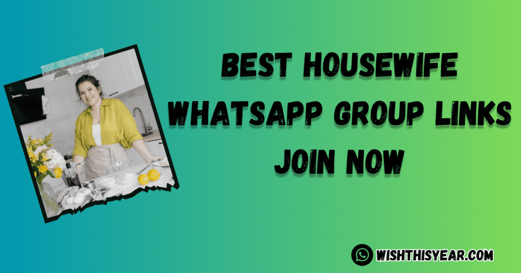 Best Housewife Whatsapp Group Links updated